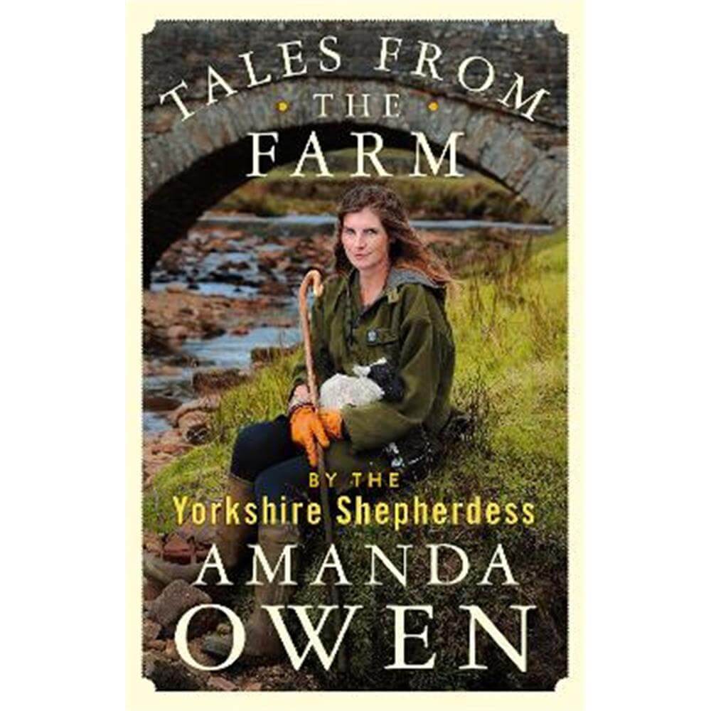 Tales From the Farm by the Yorkshire Shepherdess (Hardback) - Amanda Owen